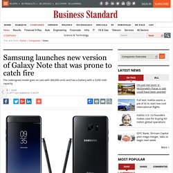 Samsung launches new version of Galaxy Note that was prone to catch fire
