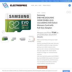 Samsung (MB-ME32GA/AM) 32GB 95MB/s (U1) microSDHC EVO Select Memory Card with Full-Size Adapter - Electro Space