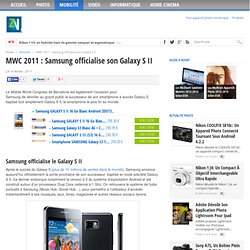 MWC 2011 : Samsung officialise son Galaxy S II