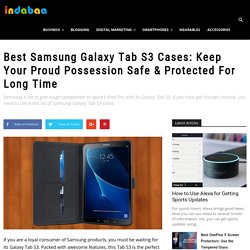 11 Best Samsung Galaxy Tab S3 Cases: Keep Your Proud Possession Safe & Protected For Long Time