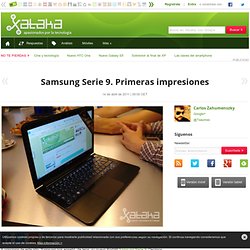 Samsung Serie 9. Primeras impresiones