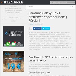 Samsung Galaxy S7 21 problèmes et des solutions [ Résolu ]