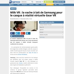 Milk VR: vache à lait de Samsung Gear VR (casque de réalité virtuelle)