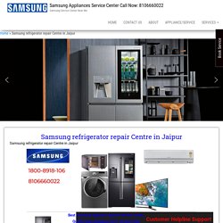 Samsung refrigerator repair Centre in Jaipur, 1800-8918-106