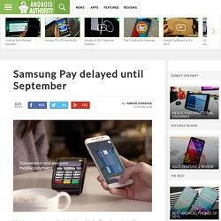 Samsung Pay delayed until September