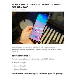 HOW IS THE SAMSUNG S10 SERIES OPTIMIZED FOR GAMING?