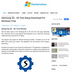 Samsung 2G - 3G Tool Setup Download For Windows Free - Files For Windows