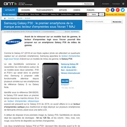 Samsung Galaxy P30 : le premier smartphone de la marque avec lecteur d'empreintes sous l'écran ? MAJ