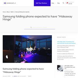Samsung is Ready to Surprise with Hideaway Hinges
