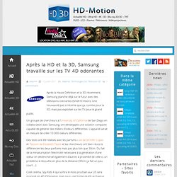 Après la HD et la 3D, Samsung travaille sur les TV 4D odorantes