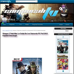 Shogun 2 Total War La Caida De Los Samurais PC Full 2012 Español Descargar