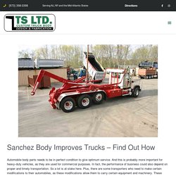 Sanchez Body Improves Trucks - Find Out How - T Sanchez Ltd