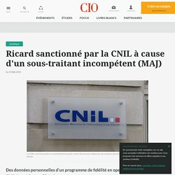 La CNIL inflige une sanction à Ricard pour défaut de sécurité