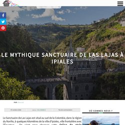 Sanctuaire de Las Lajas, Une Église Pas Comme Les Autres