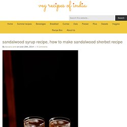 sandalwood syrup recipe, how to make sandalwood sherbet recipe