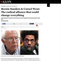 Bernie Sanders & Cornel West: The radical alliance that could change everything