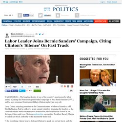 Labor Leader Joins Bernie Sanders' Campaign, Citing Clinton's 'Silence' On Fast Track