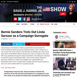 Bernie Sanders Trots Out Linda Sarsour as a Campaign Surrogate