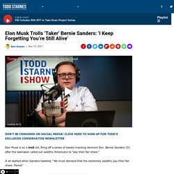 Elon Musk Trolls 'Taker' Bernie Sanders: 'I Keep Forgetting You're Still Alive' - Todd Starnes