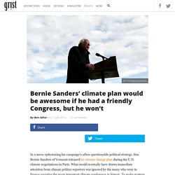 Bernie Sanders’ climate plan would be awesome if he had a friendly Congress, but he won’t