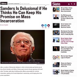 Bernie Sanders can't fulfill the debate promise he just made on mass incarceration.