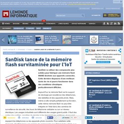 SanDisk lance de la mémoire flash survitaminée pour l'IoT