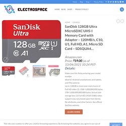SanDisk 128GB Ultra MicroSDXC UHS-I Memory Card with Adapter - 120MB/s, C10, U1, Full HD, A1, Micro SD Card - SDSQUA4… - Electro Space