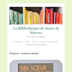 Sandrine Bonini – La Bibliothèque de James & Marcus