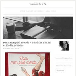 Dans mon petit monde – Sandrine Bonini et Élodie Bouédec – Les mots de la fin