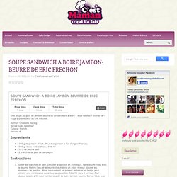 SOUPE SANDWICH A BOIRE JAMBON-BEURRE DE ERIC FRECHON