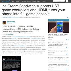 Ice Cream Sandwich supports USB game controllers and HDMI, turns your phone into full game console