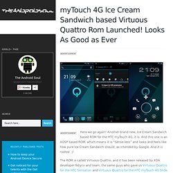 myTouch 4G Ice Cream Sandwich based Virtuous Quattro Rom Launched