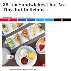 38 Tea Sandwiches That Are Tiny, but Delicious ...