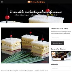 Minis clubs sandwichs jambon oeufs mimosa