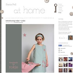 Sania Pell At Home – The Blog » Blog Archive » introducing rokje + yuko