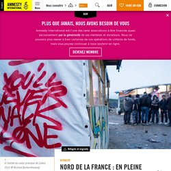 Nord de la France : en pleine crise sanitaire, les défenseurs des droits des migrants sont toujours harcelés