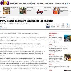 PMC starts sanitary pad disposal centre