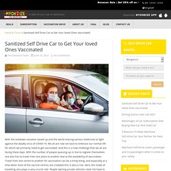 Sanitized Self Drive Car to Get Your loved Ones Vaccinated - MyChoize