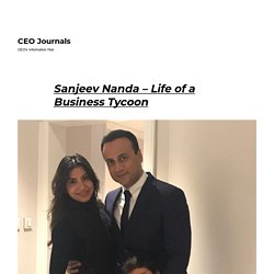 Sanjeev Nanda – Life of a Business Tycoon – CEO Journals