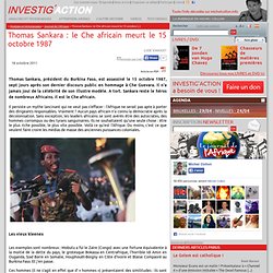 Thomas Sankara : le Che africain meurt le 15 octobre 1987 - Investig