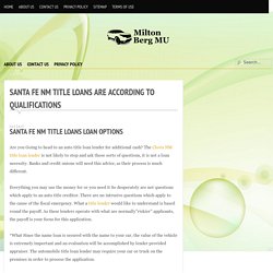 Santa Fe NM Title Loans Are According To Qualifications