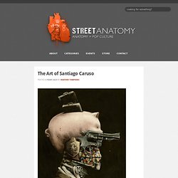The Art of Santiago Caruso at Street Anatomy