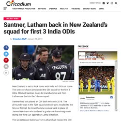 Santner, Latham back in New Zealand's squad for first 3 India ODIs