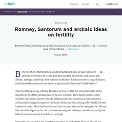 Romney, Santorum and archaic ideas on fertility