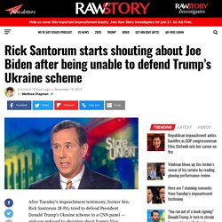 Rick Santorum starts shouting about Joe Biden after being unable to defend Trump’s Ukraine scheme