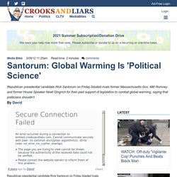 Santorum: Global Warming Is 'Political Science'