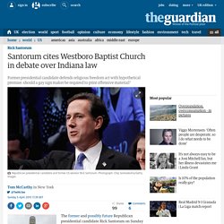Santorum cites Westboro Baptist Church in debate over Indiana law