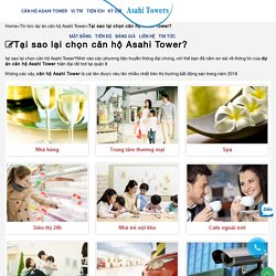 Tại sao lại chọn căn hộ Asahi Tower? Asahi Towers - 0901 302 000