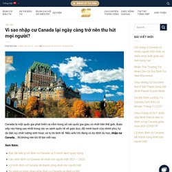 Vì sao nhập cư Canada ngày càng trở nên thu hút mọi người?