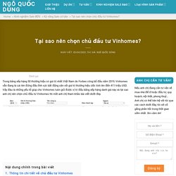 Tại sao nên chọn chủ đầu tư Vinhomes? - Ngô Quốc Dũng